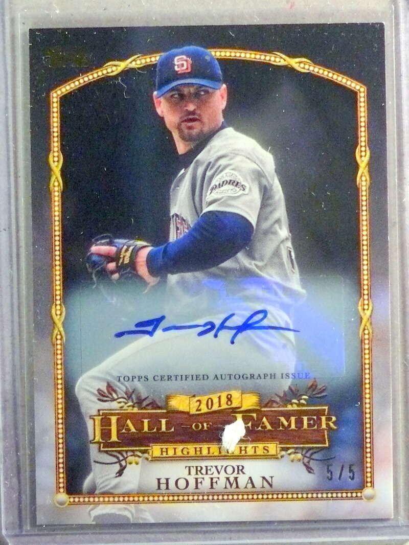 DELETE 33111 2018 Topps Update Hall Of Famer Highlights Trevor Hoffman Autograph #D5/5