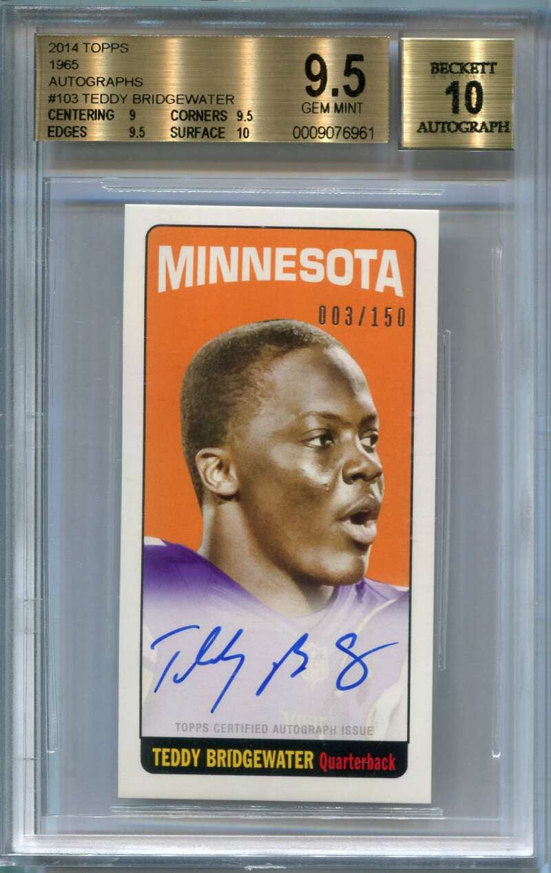 DELETE 111797 2014 Topps 1965 Autographs 103 Teddy Bridgewater Rookie Auto 3/150 BGS 9.5 10
