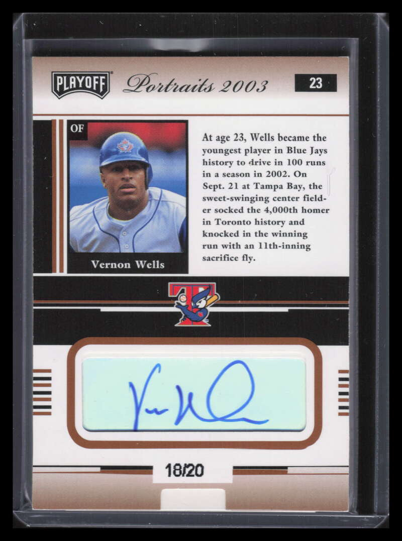 2003 Playoff Portraits Autographs Bronze 23 Vernon Wells Auto 18/20