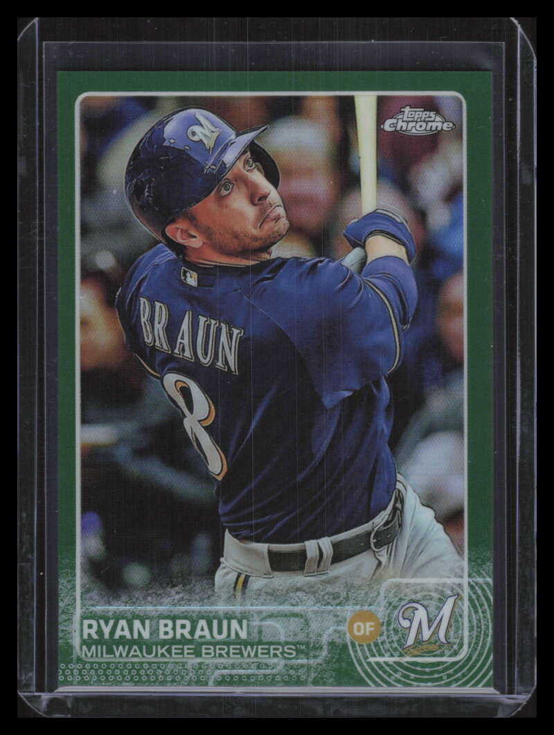 2015 Topps Chrome Green Refractor 200 Ryan Braun 10/99