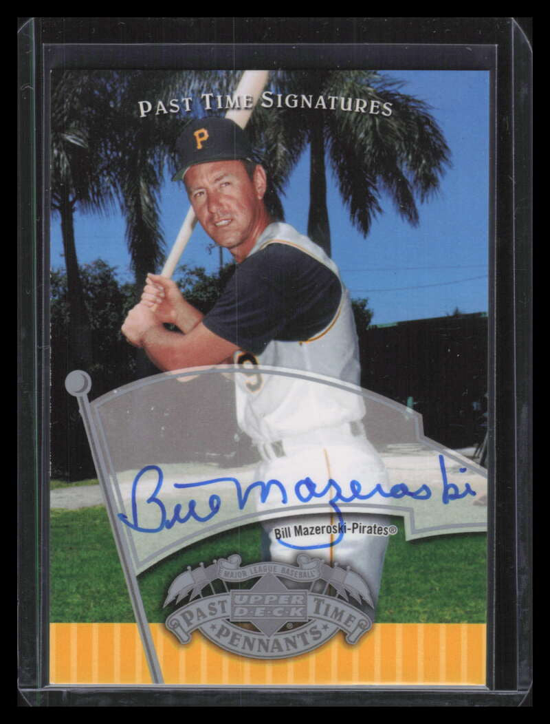 2005 UD Past Time Pennants Signatures Silver MA Bill Mazeroski Auto /83