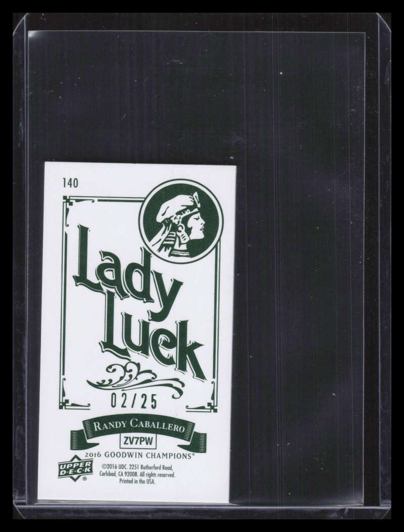 2016 Upper Deck Goodwin Champions Mini Cloth Lady Luck 140 Randy Caballero 2/25