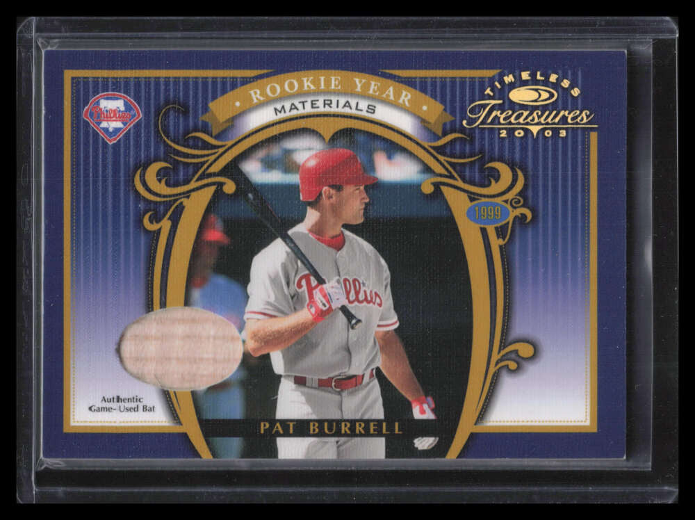 2003 Timeless Treasures Rookie Year Parallel 27 Pat Burrell 1999 Used Bat 3/99