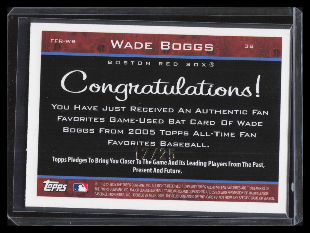 2005 Topps All-Time Fan Favorites Relics Rainbow WB Wade Boggs Bat 17/25