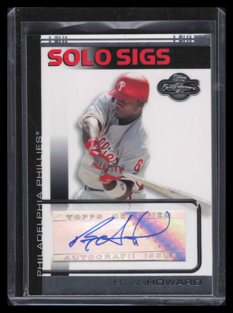 2007 Topps Co-Signers Solo Sigs RH Ryan Howard Auto