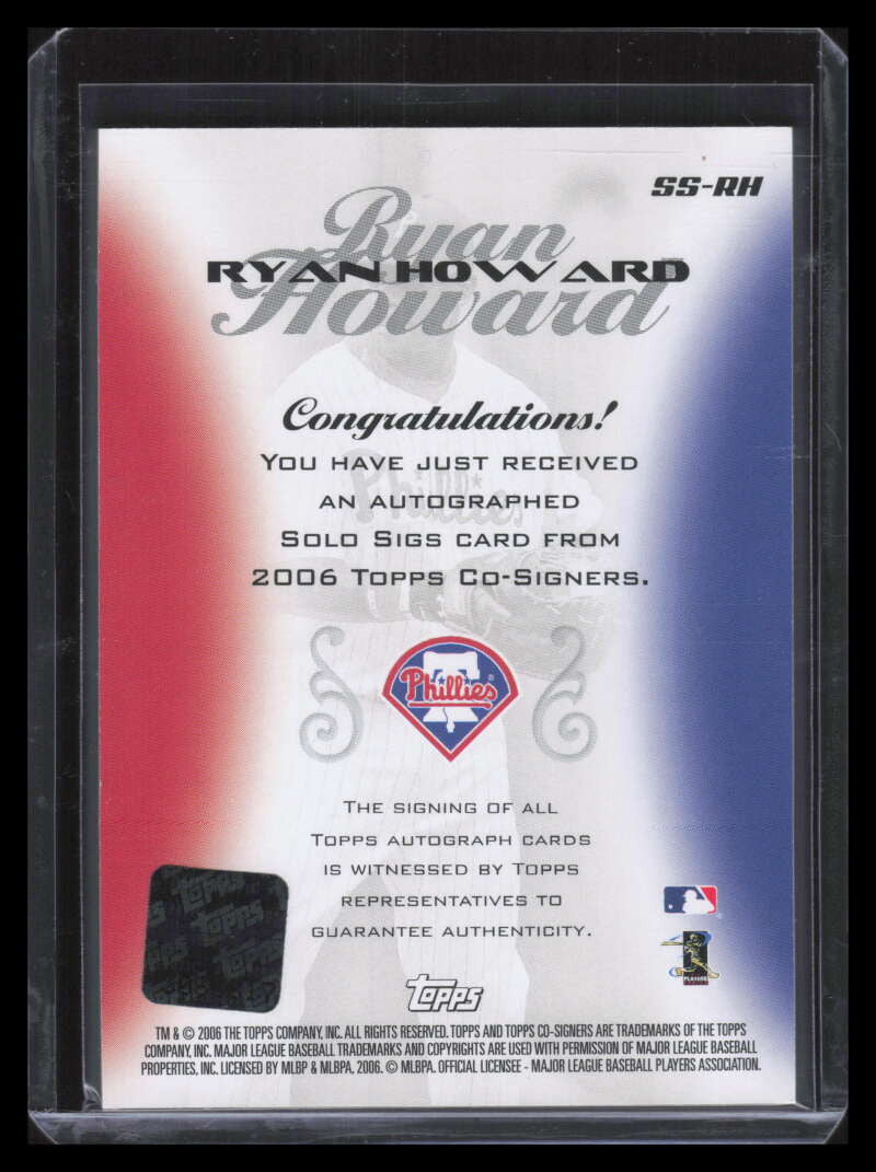 2006 Topps Co-Signers Solo Sigs RH Ryan Howard Auto /100