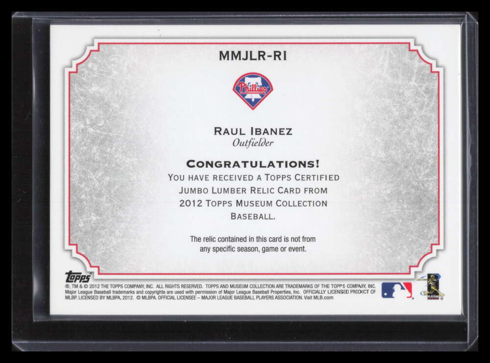 2012 Topps Museum Collection Jumbo Lumber RI Raul Ibanez Jumbo Bat 21/30