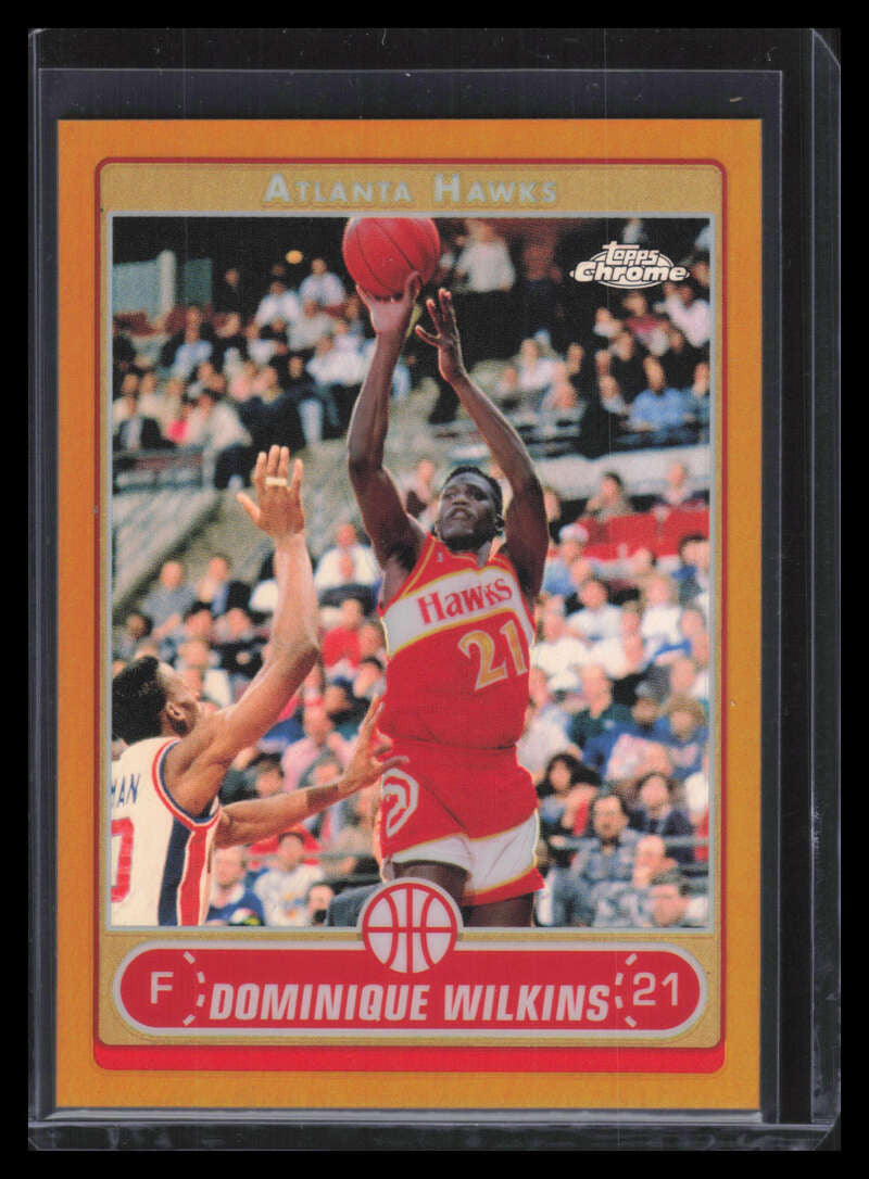 SOLD 148670 2006-07 Topps Chrome Gold Refractor 152 Dominique Wilkins 16/25