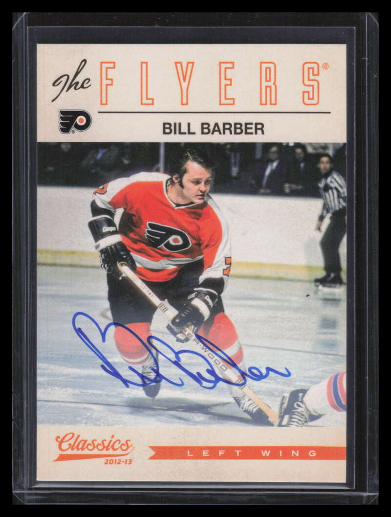 2012-13 Classics Signatures Autographs 4 Bill Barber Auto