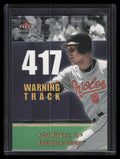 2001 Fleer Tradition Warning Track wt9 Cal Ripken Jr.