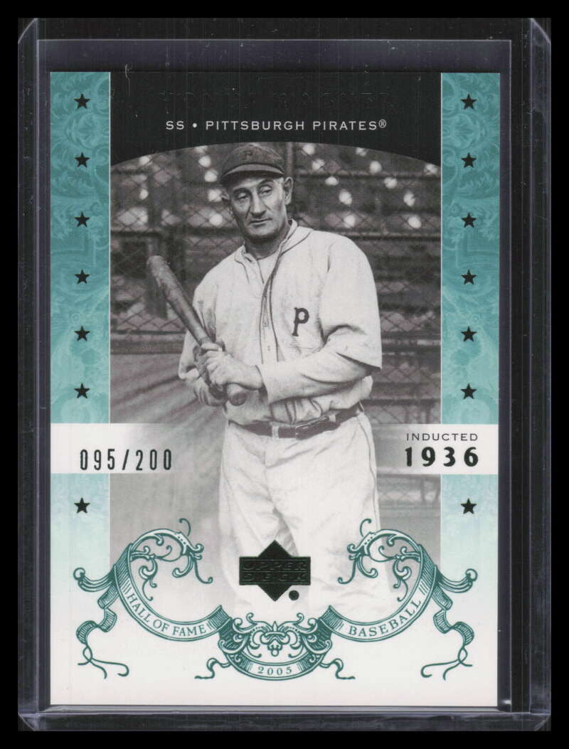 2005 Upper Deck Hall of Fame Green 78 Honus Wagner 95/200