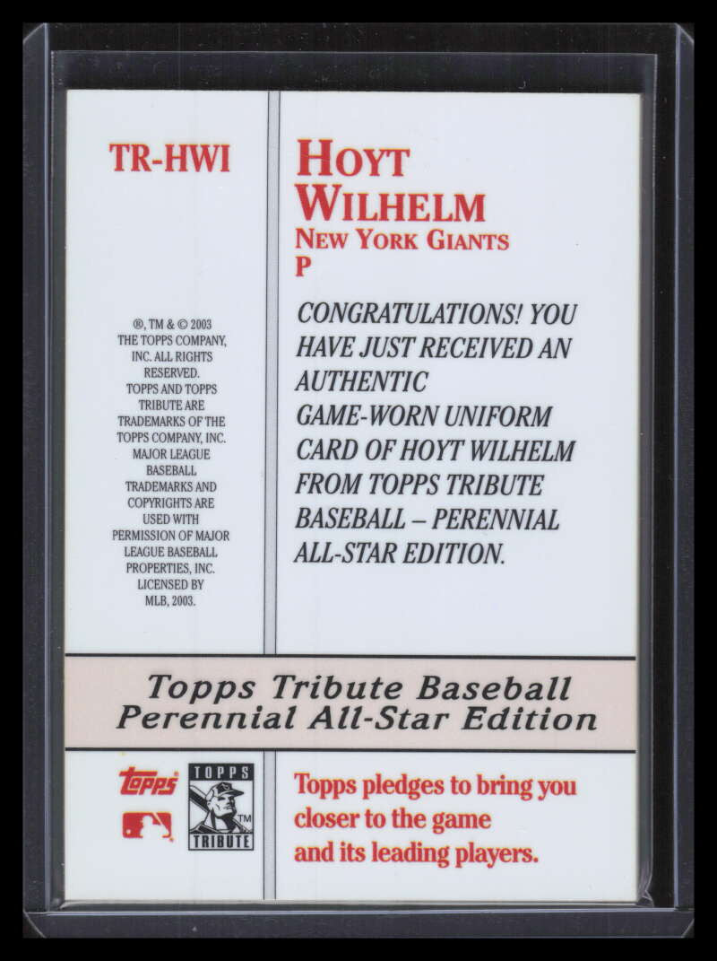 SOLD 156111 2003 Topps Tribute Perennial All-Star Relics HWI Hoyt Wilhelm Uni Jersey Uniform