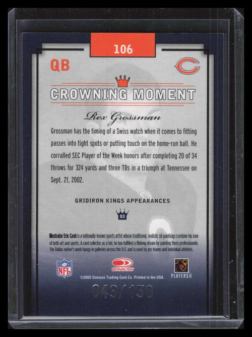 2003 Gridiron Kings Silver 106 Rex Grossman Rookie 43/150