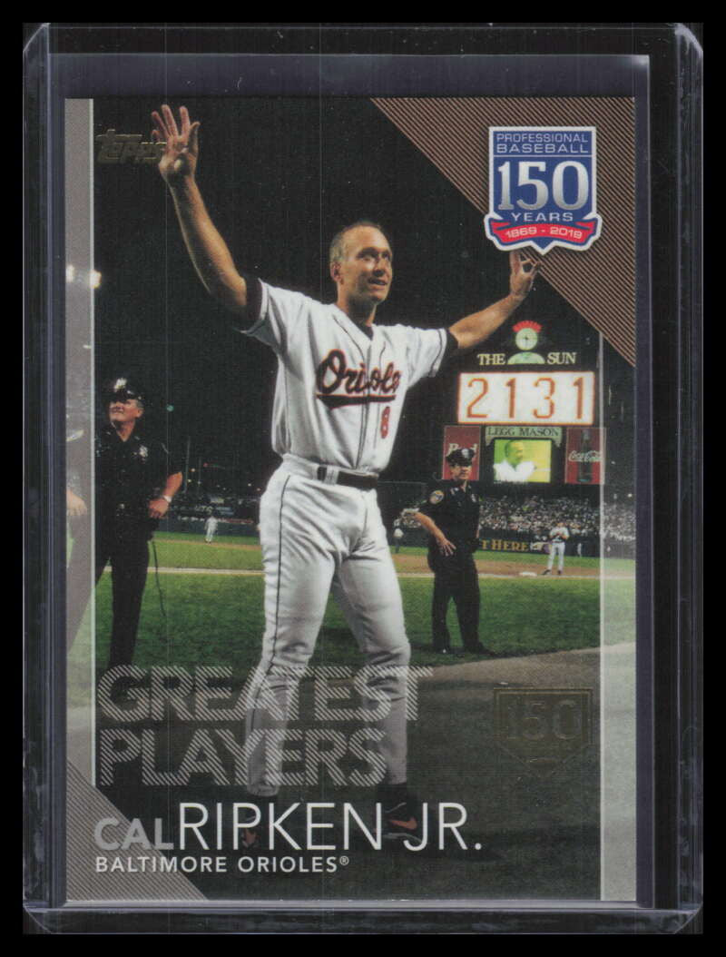 2019 Topps 150 Years of Greatest Players 150th Anniversary Cal Ripken Jr 144/150