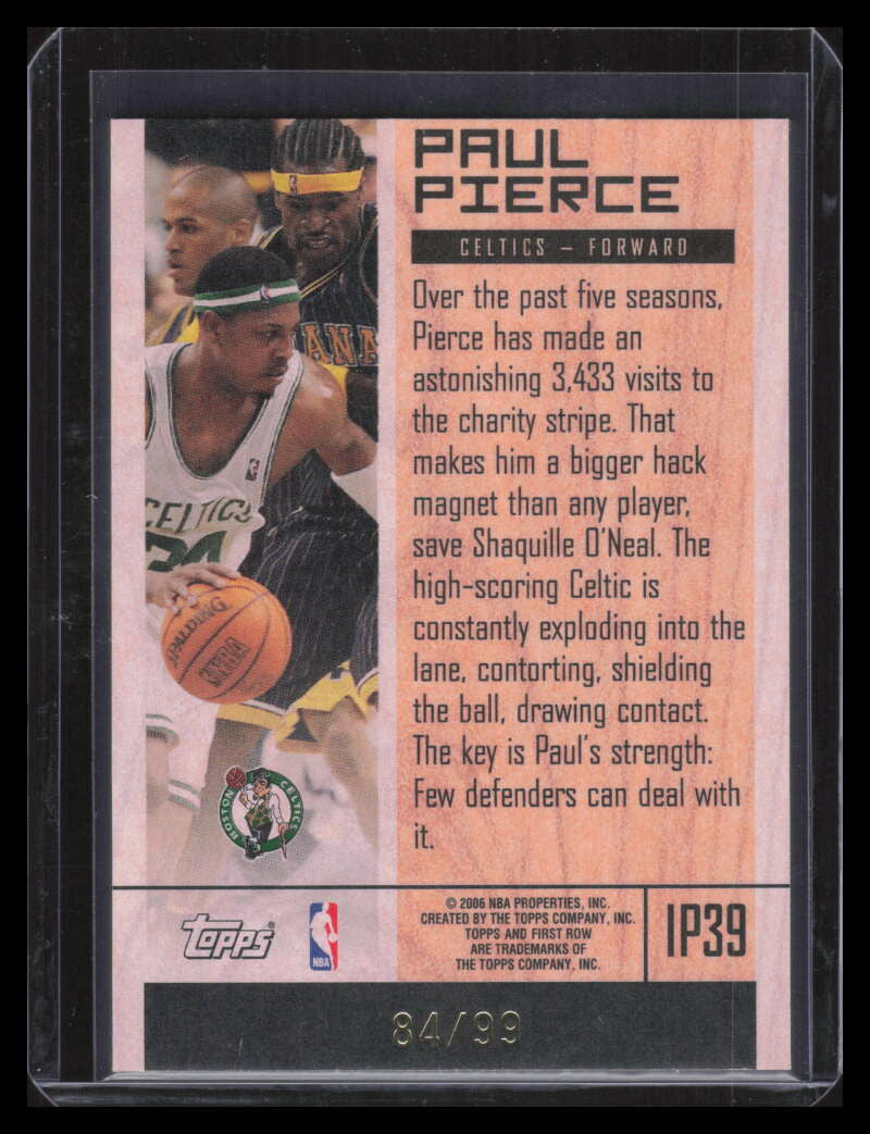 2005-06 Topps First Row In The Post 99 39 Paul Pierce 84/99