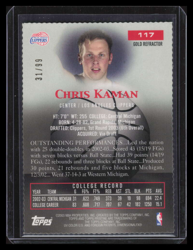SOLD 164021 2003-04 Topps Pristine Gold Refractor 117 Chris Kaman U Rookie 31/99 Uncommon