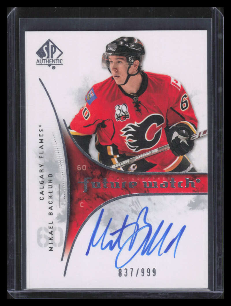 2009-10 SP Authentic 235 Mikael Backlund Rookie Auto 837/999 Future Watch