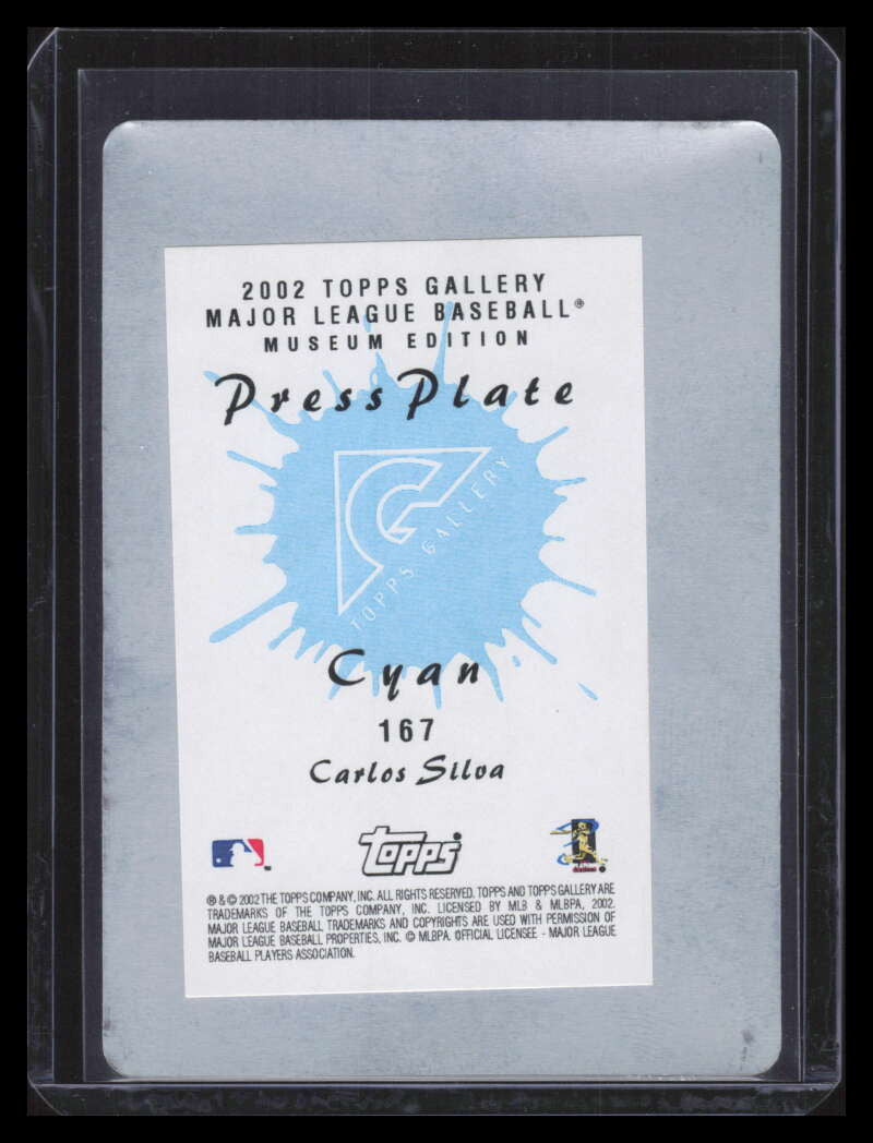DELETE 169645 2002 Topps Gallery Press Printing Plate Cyan 167 Carlos Silva PROS 1/1
