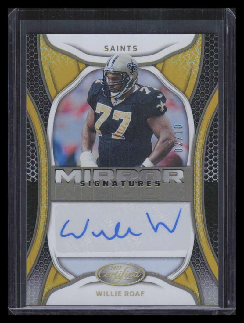 2022 Certified Mirror Signatures Gold 99 Willie Roaf Auto 2/10