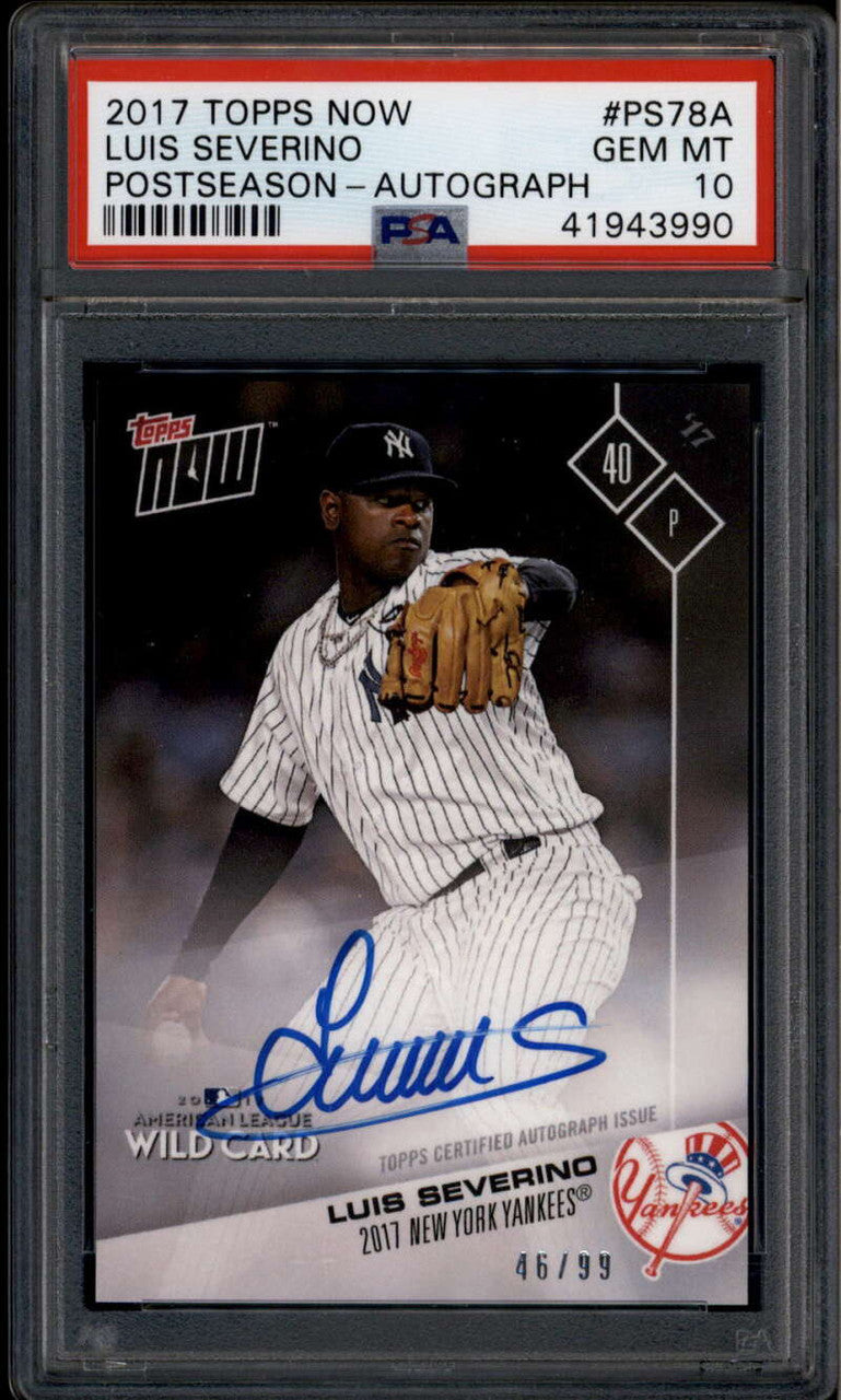2017 Topps Now Postseason Autographs ps78a Luis Severino Auto 46/99 PSA 10 GEM