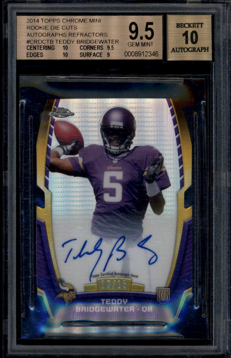 2014 Topps Chrome Mini Die Cuts Autographs Teddy Bridgewater RC Auto /15 BGS 9.5